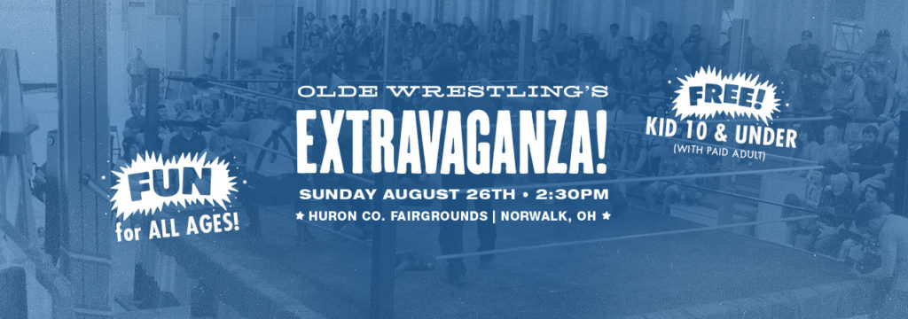 Olde Wrestling Extravaganza! Sunday, August 26th